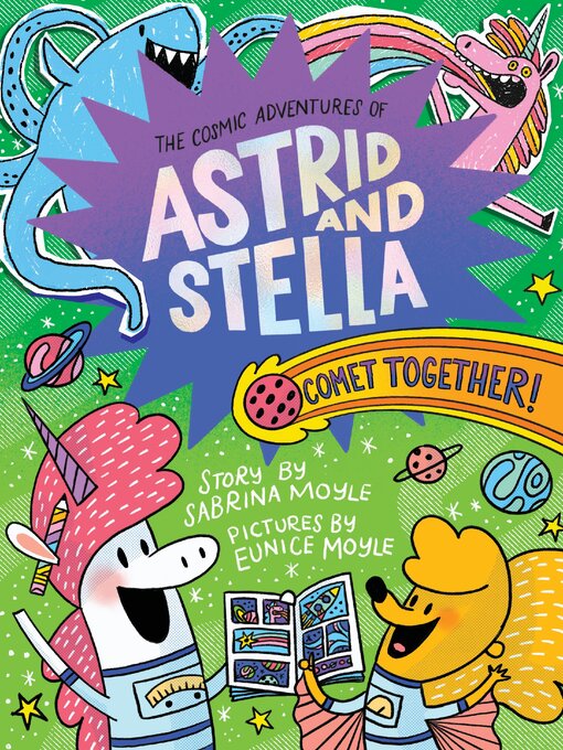 Title details for Comet Together! (The Cosmic Adventures of Astrid and Stella Book #4 (A Hello!Lucky Book)) by Sabrina Moyle - Available